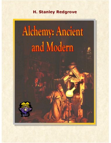 Alchemy: Ancient and Modern Alchemy: Ancient and Modern