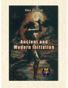 Ancient and Modern Initiation